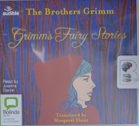 Grimm's Fairy Stories written by The Brothers Grimm performed by Joanna Daniel on Audio CD (Unabridged)